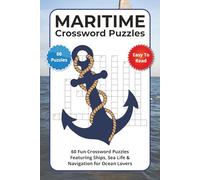 Maritime Crossword Puzzles: 60 Fun Crossword Puzzles Featuring Ships, Sea Life & Navigation for Ocean Lovers