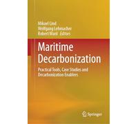 Maritime Decarbonization: Practical Tools, Case Studies and Decarbonization Enablers