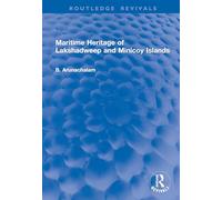 Maritime Heritage of Lakshadweep and Minicoy Islands (Routledge Revivals)
