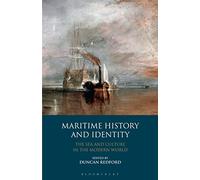 Maritime History and Identity: The Sea and Culture in the Modern World (International Library of War Studies, 20)