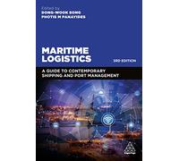 Maritime Logistics: A Guide to Contemporary Shipping and Port Management
