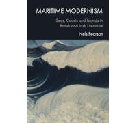 Maritime Modernism: Seas, Coasts and Islands in British and Irish Literature