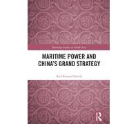 Maritime Power and China's Grand Strategy (Routledge Studies on Think Asia)