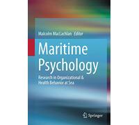 Maritime Psychology – Research in Organizational & Health Behavior at Sea – Springer Verlag