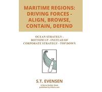 Maritime Regions: Driving forces - Align, Browse, Contain, Defend: Ocean Strategy - Bottom Up - instead of Corporate Strategy - Top Down