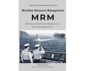 Maritime Resource Management: Effective Team Coordination in Marine Operations (Maritime Operational Series)