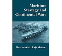 Maritime Strategy and Continental Wars: 3 (Cass Series: Naval Policy and History)