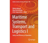 Maritime Systems, Transport and Logistics I: Safety and Efficiency of Operation (Studies in Systems, Decision and Control)