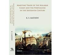 Maritime Trade of the Malabar Coast and the Portuguese in the Sixteenth Century