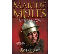 Marius' Mules VI: Caesar's Vow: Volume 6
