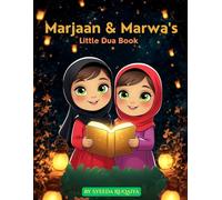 Marjaan & Marwa's Little Dua Book: Learn 20 daily Duas with Fun Stories, Quizzes and Activities
