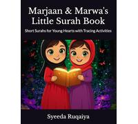 Marjaan & Marwa's Little Surah Book: Short Surahs for Young Hearts with Tracing Activities