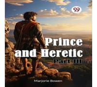 Marjorie Bowen Prince & Heretic Part III Paperback Book Marjorie Bowen Multicolor