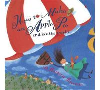 Marjorie Priceman How to Make an Apple Pie & See the World Paperback Book Marjorie Priceman Multicolor