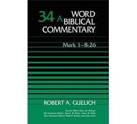 Mark 1-8:26 (Word Biblical Commentary)