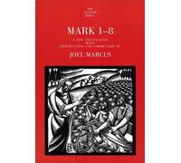 Mark 1-8 (Anchor Bible Commentaries): A New Translation With Introduction and Commentary: 27 (The Anchor Yale Bible Commentaries)