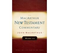Mark 1-8 (MacArthur New Testament Commentary Serie): 5: Volume 5