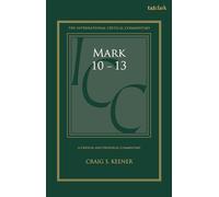Mark 10-13: A Critical and Exegetical Commentary (International Critical Commentary)