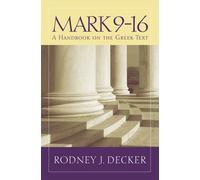 Mark 9-16: A Handbook on the Greek Text (Baylor Handbook on the Greek New Testament)