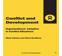 Mark Adams Conflict & Development : Organisational adaptation in conflict Mark Adams Multicolor