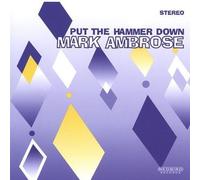 MARK AMBROSE - Put the Hammer Down