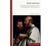 Mark and Paul: Comparing the Oldest Extant Literary Works and Theological Ideas of Early Christianity