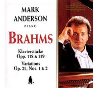 Mark Anderson – Johannes Johannes Brahms: Variations Op. 21 Nos. 1 & 2, Klavierstucke Op. 118 & 119