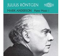 Mark Anderson - Julius Rontgen: Piano Music - Volume One