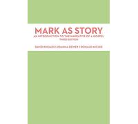 Mark as Story: An Introduction to the Narrative of a Gospel, Third Edition