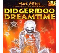 Mark Atkins - Didgeridoo Dreamtime
