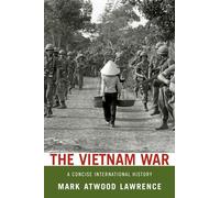 Mark Atwood Lawrence - Vietnam War A Concise International History - - K555z