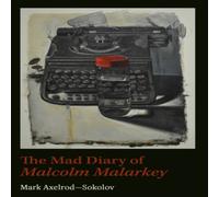 Mark Axelrod Mad Diary of Malcolm Malarkey Paperback Book Mark Axelrod Multicolor