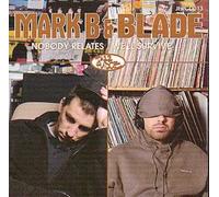 Mark B and Blade - Nobody Relates/We'll Survive...