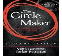Mark Batterson The Circle Maker Student Edition: Dream Big, Pray Hard, Think Mark Batterson Multicolor