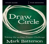 Mark Batterson The Draw the Circle Bible Study Guide: Taking the 40 Day Prayer Mark Batterson Multicolor