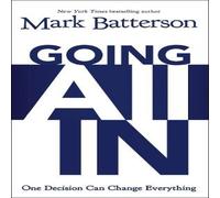 Mark Batterson The Going All In: One Decision Can Change Everything Paperback Book Mark Batterson Multicolor