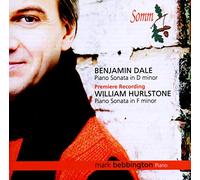 Mark Bebbington - Benjamin Dale: Piano Sonata In D Minor. William Hurlstone: Piano Sonata In F Minor.