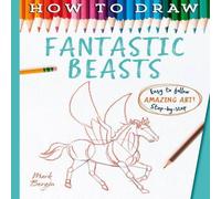 Mark Bergin How To Draw Fantastic Beasts Paperback Book Mark Bergin Multicolor