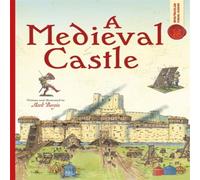 Mark Bergin Spectacular Visual Guides: A Medieval Castle Paperback Book Mark Bergin Multicolor