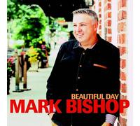 Mark Bishop - Beautiful Day