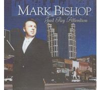Mark Bishop - Just Pay Attention