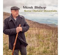 Mark Bishop - Some Distant Mountain