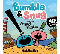 Mark Bradley Bumble & Snug & the Angry Pirates Book Mark Bradley Multicolor