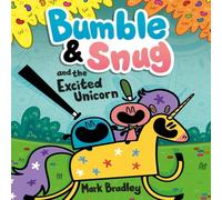 Mark Bradley Bumble & Snug & the Excited Unicorn : Book 2 Paperback Mark Bradley Multicolor