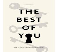 Mark Brown The Best Of You: How to Unlock Your Own Unique Potential Paperback Mark Brown Multicolor