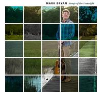 Mark Bryan - Songs Of The Fortnight [VINYL]