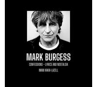 Mark Burgess Confessions, Lyrics & Nostagia