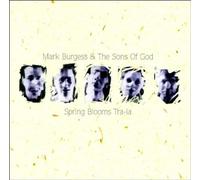 Mark Burgess & Sons of God - Spring Blooms Tra-La