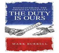 Mark Burrell Rediscovering the American Convenant: The Duty Is Ours Paperback Book Mark Burrell Multicolor