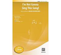 Mark Burrows-I?m Not Gonna Sing This Song!-2-Part Choir